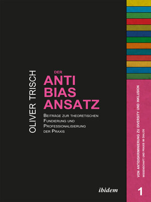 cover image of Der Anti-Bias-Ansatz. Beiträge zur theoretischen Fundierung und Professionalisierung der Praxis